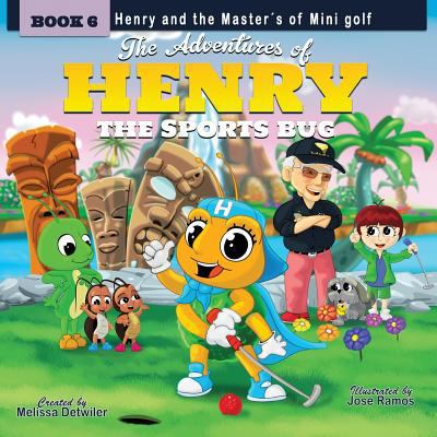 The Adventures of Henry the Sports Bug: Book 6:... 0997587857 Book Cover