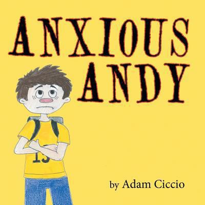 Anxious Andy 1483485730 Book Cover