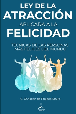 Ley de la Atracción Aplicada a la Felicidad: Té... [Spanish] 1951725166 Book Cover