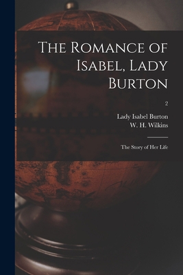 The Romance of Isabel, Lady Burton: the Story o... 1015184669 Book Cover