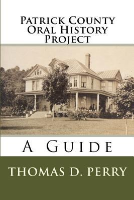 Patrick County Oral History Project: A Guide 1442160373 Book Cover