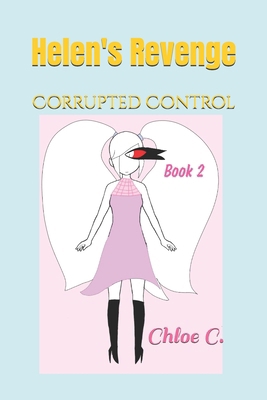 Helen's Revenge (Series One): Corrupted Control... B0D98FYCL1 Book Cover