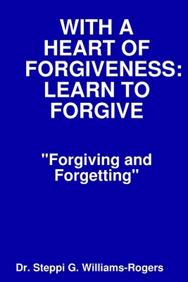 With a Heart of Forgiveness (Learn to Forgive) 179485391X Book Cover