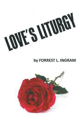 Love's Liturgy 1643146068 Book Cover