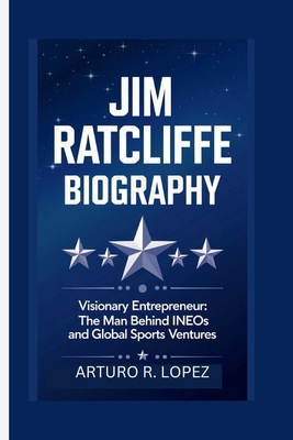 Jim Ratcliffe Biography: Visionary Entrepreneur...            Book Cover