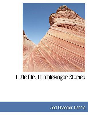 Little Mr. Thimblefinger Stories [Large Print] 0554428210 Book Cover