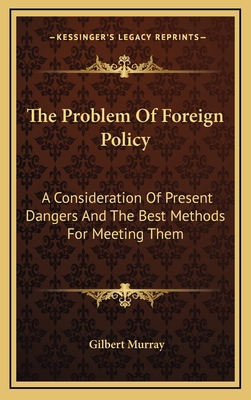 The Problem of Foreign Policy: A Consideration ... 1163654655 Book Cover