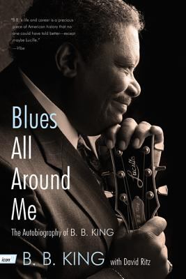 Blues All Around Me: The Autobiography of B. B.... B098RY73DP Book Cover