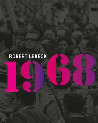 Robert Lebeck: 1968 3958294197 Book Cover