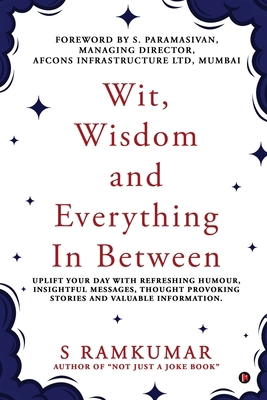 Wit, Wisdom and Everything In Between B0DK5ZD4RZ Book Cover