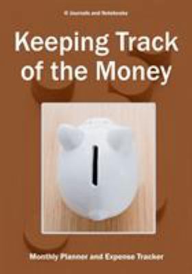 Keeping Track of the Money: Monthly Planner and... 1683264347 Book Cover