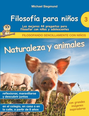 Filosofía para niños: Naturaleza y animales. La... [Spanish] 8413736927 Book Cover