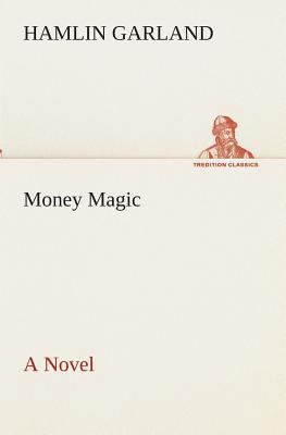 Money Magic A Novel 3849512436 Book Cover