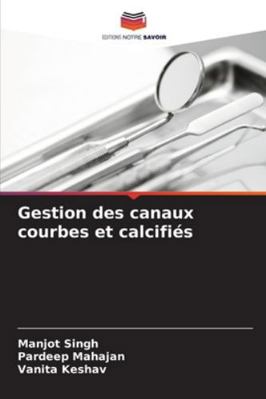 Gestion des canaux courbes et calcifiés [French] 6208671515 Book Cover