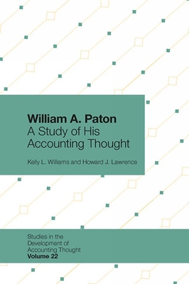 William A. Paton: A Study of His Accounting Tho... 1787564088 Book Cover