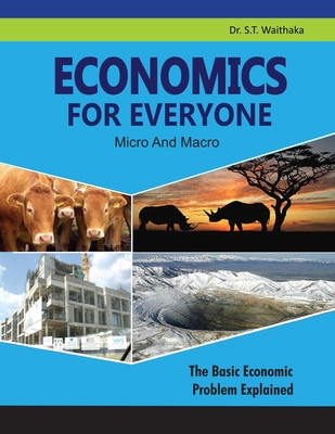 ECONOMICS FOR EVERYONE Micro And Macro: The Bas... 1073675793 Book Cover
