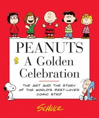 Peanuts: A Golden Celebration: The Art and the ... 0060766603 Book Cover