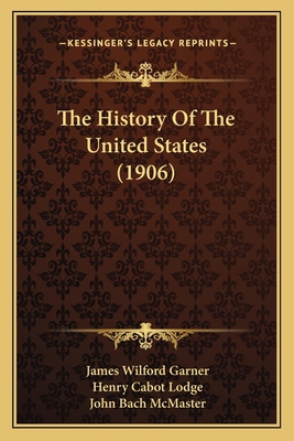 The History Of The United States (1906) 1163988537 Book Cover