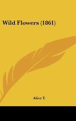 Wild Flowers (1861) 1162251034 Book Cover