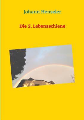 Die 2. Lebensschiene [German] 374811205X Book Cover