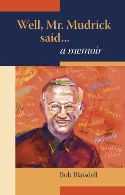 Well, Mr. Mudrick Said ... A Memoir 0615430473 Book Cover