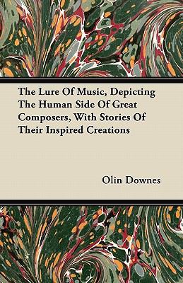 The Lure Of Music, Depicting The Human Side Of ... 1446065340 Book Cover