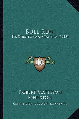 Bull Run: Its Strategy And Tactics (1913) 1165344351 Book Cover