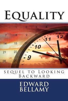 Equality: sequel to Looking Backward 1495331318 Book Cover