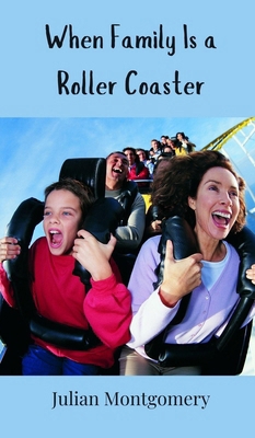 When Family Is a Roller Coaster 3690853443 Book Cover