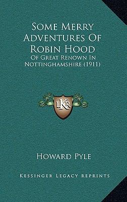 Some Merry Adventures Of Robin Hood: Of Great R... 1167082613 Book Cover