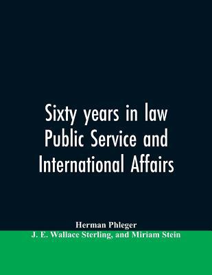 Sixty years in law, public service and internat... 9353605822 Book Cover