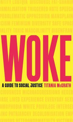 Woke: A Guide to Social Justice 1472130847 Book Cover