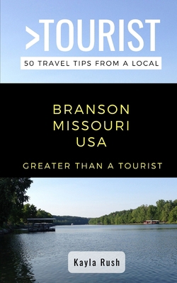 GREATER THAN A TOURIST- Branson Missouri USA: 5... B085DRTDXF Book Cover