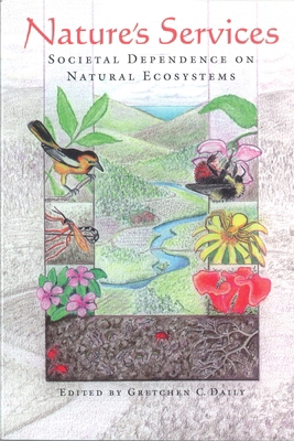 Nature's Services: Societal Dependence On Natur... 1559634766 Book Cover