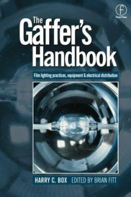 The Gaffer's Handbook: Film Lighting Equipment,... 0240515234 Book Cover