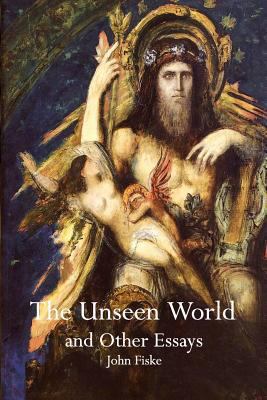 The Unseen World and Other Essays 1770830715 Book Cover