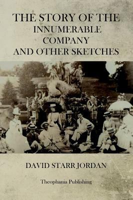 The Story of the Innumerable Company, and Other... 1470082101 Book Cover