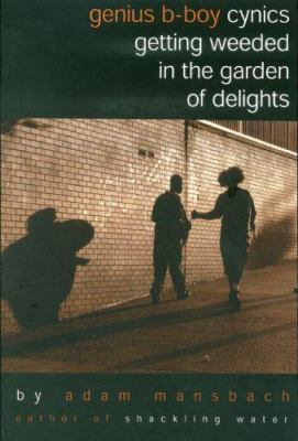 Genius B-Boy Cynics Getting Weeded in the Garde... 0966646959 Book Cover