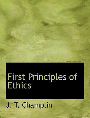 First Principles of Ethics [Large Print] 0554683199 Book Cover