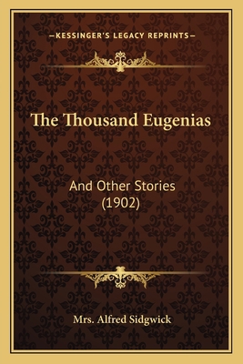 The Thousand Eugenias: And Other Stories (1902) 1165158760 Book Cover