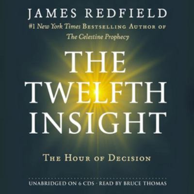 The Twelfth Insight: The Hour of Decision 1611138213 Book Cover
