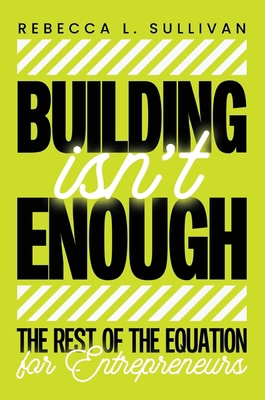 Building Isn't Enough: The Rest of the Equation... B0G1V2X3WD Book Cover