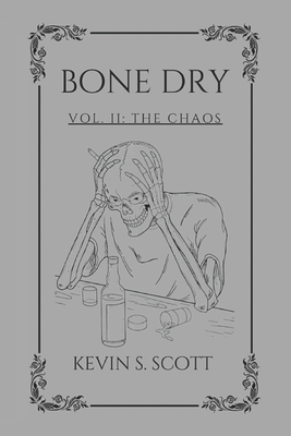 Bone Dry: Vol. II: The Chaos B0CKHZLRJC Book Cover