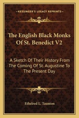 The English Black Monks Of St. Benedict V2: A S... 116299682X Book Cover