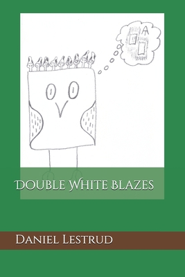 Double White Blazes 1735977101 Book Cover