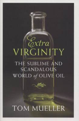 Extravirginity: Of Olive Oils Sacred and Profan... 1848870043 Book Cover