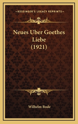 Neues Uber Goethes Liebe (1921) [German] 1167787196 Book Cover