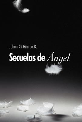 Secuelas de Ngel [Spanish] 1463316771 Book Cover