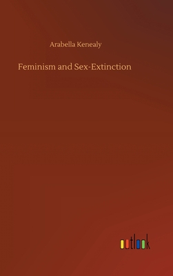 Feminism and Sex-Extinction 3752384786 Book Cover