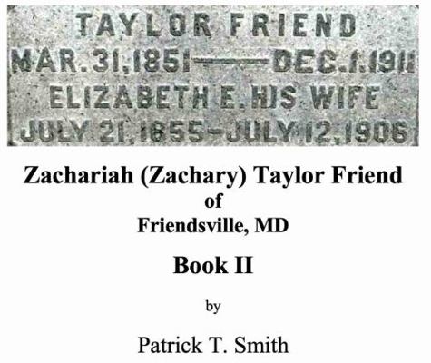 Zachariah (Zachary) Taylor Friend of Friendsville, MD, Book II